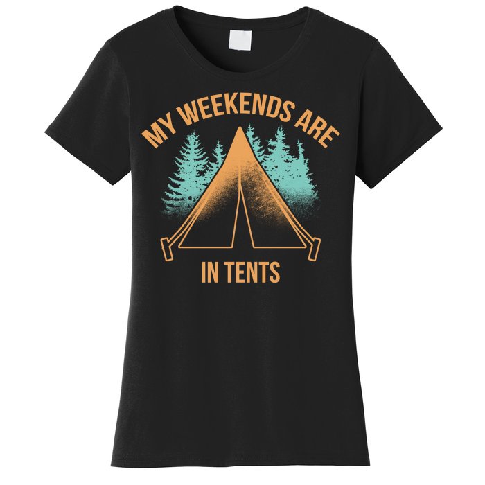 My Weekends Are In Tents Women's T-Shirt