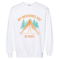 My Weekends Are In Tents Garment-Dyed Sweatshirt