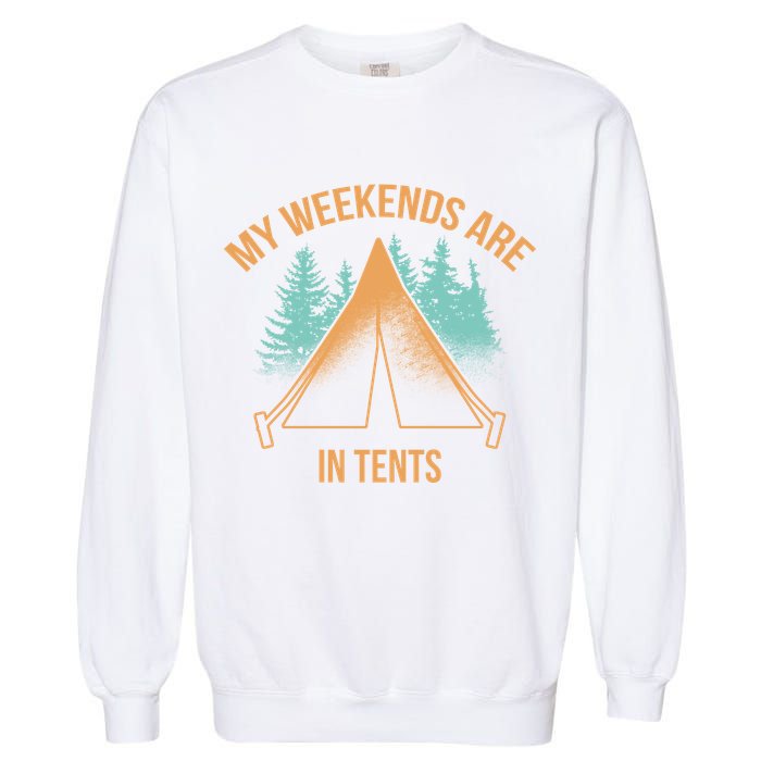 My Weekends Are In Tents Garment-Dyed Sweatshirt