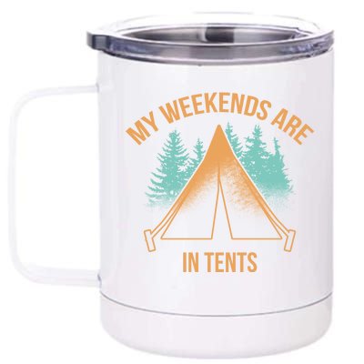 My Weekends Are In Tents 12 oz Stainless Steel Tumbler Cup