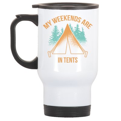 My Weekends Are In Tents Stainless Steel Travel Mug