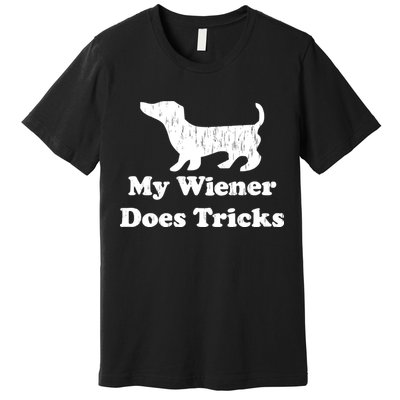 My Wiener Does Tricks Premium T-Shirt