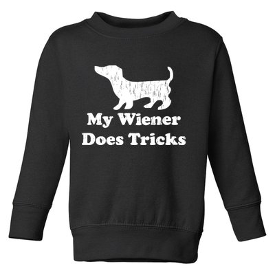 My Wiener Does Tricks Toddler Sweatshirt