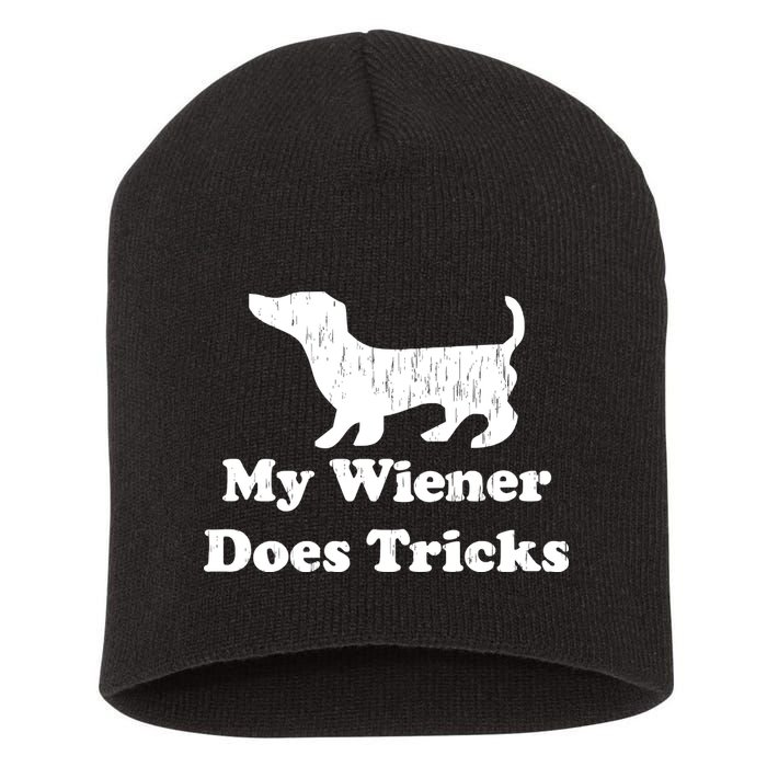 My Wiener Does Tricks Short Acrylic Beanie