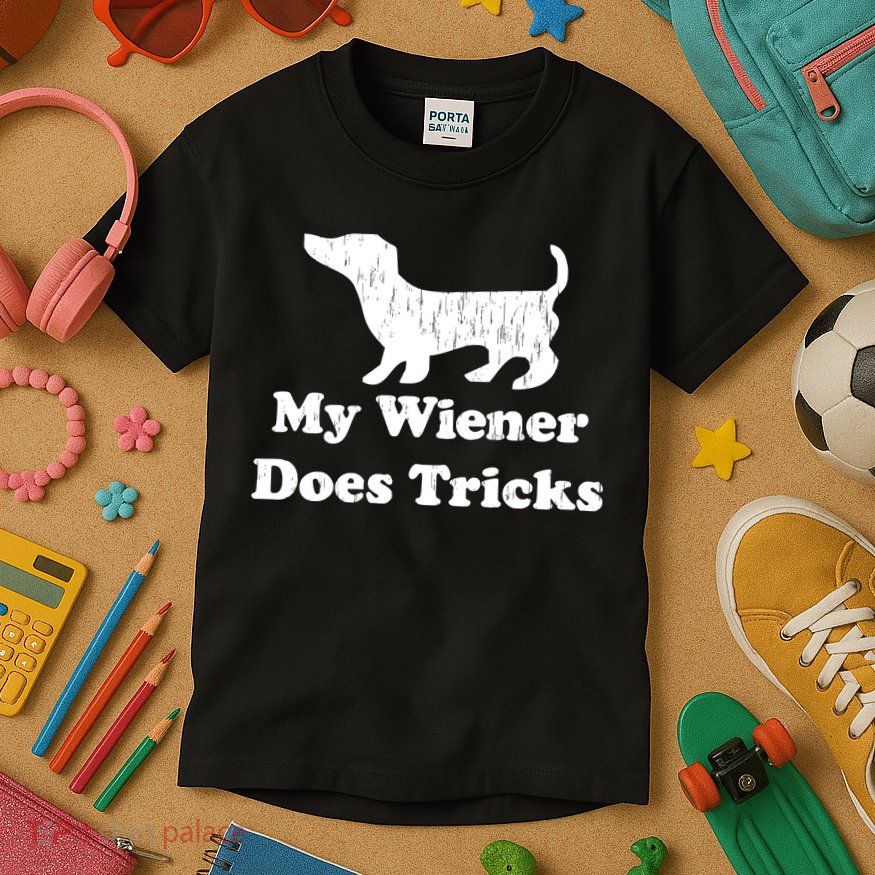 My Wiener Does Tricks Kids T-Shirt