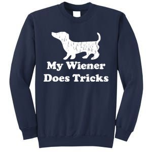 My Wiener Does Tricks Sweatshirt