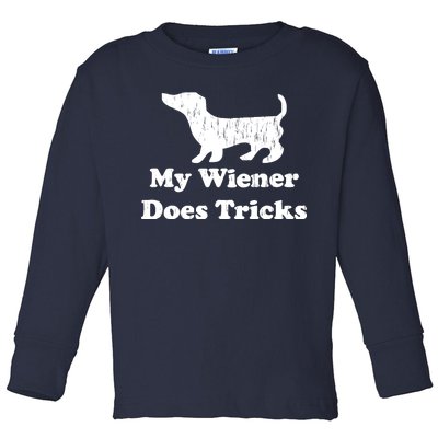 My Wiener Does Tricks Toddler Long Sleeve Shirt