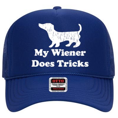 My Wiener Does Tricks High Crown Mesh Back Trucker Hat