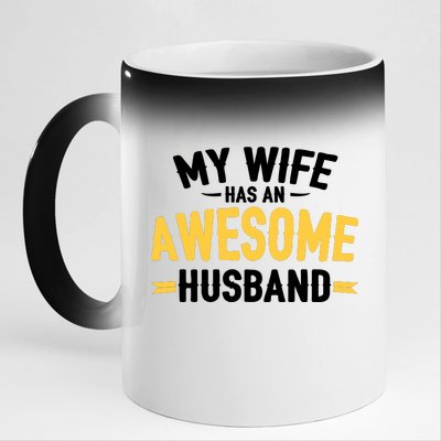 My Wife Has An Awesome Husband  11oz Black Color Changing Mug