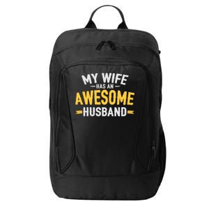 My Wife Has An Awesome Husband  City Backpack