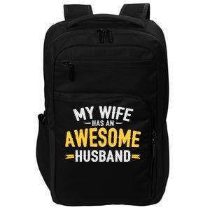 My Wife Has An Awesome Husband  Impact Tech Backpack