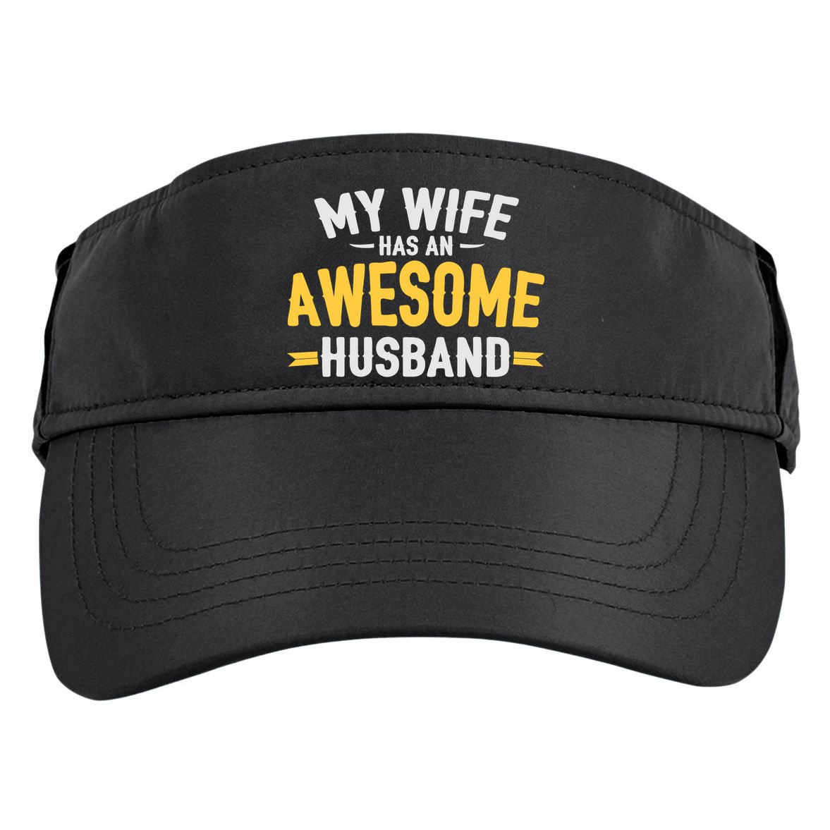 My Wife Has An Awesome Husband  Adult Drive Performance Visor