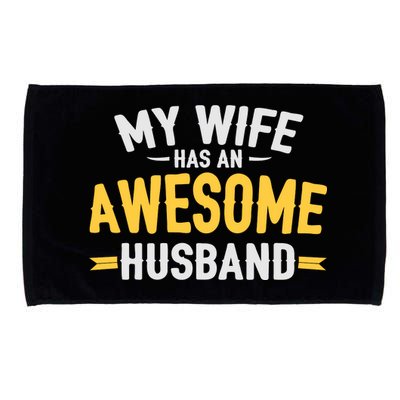 My Wife Has An Awesome Husband  Microfiber Hand Towel