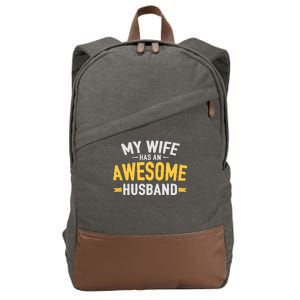 My Wife Has An Awesome Husband  Cotton Canvas Backpack