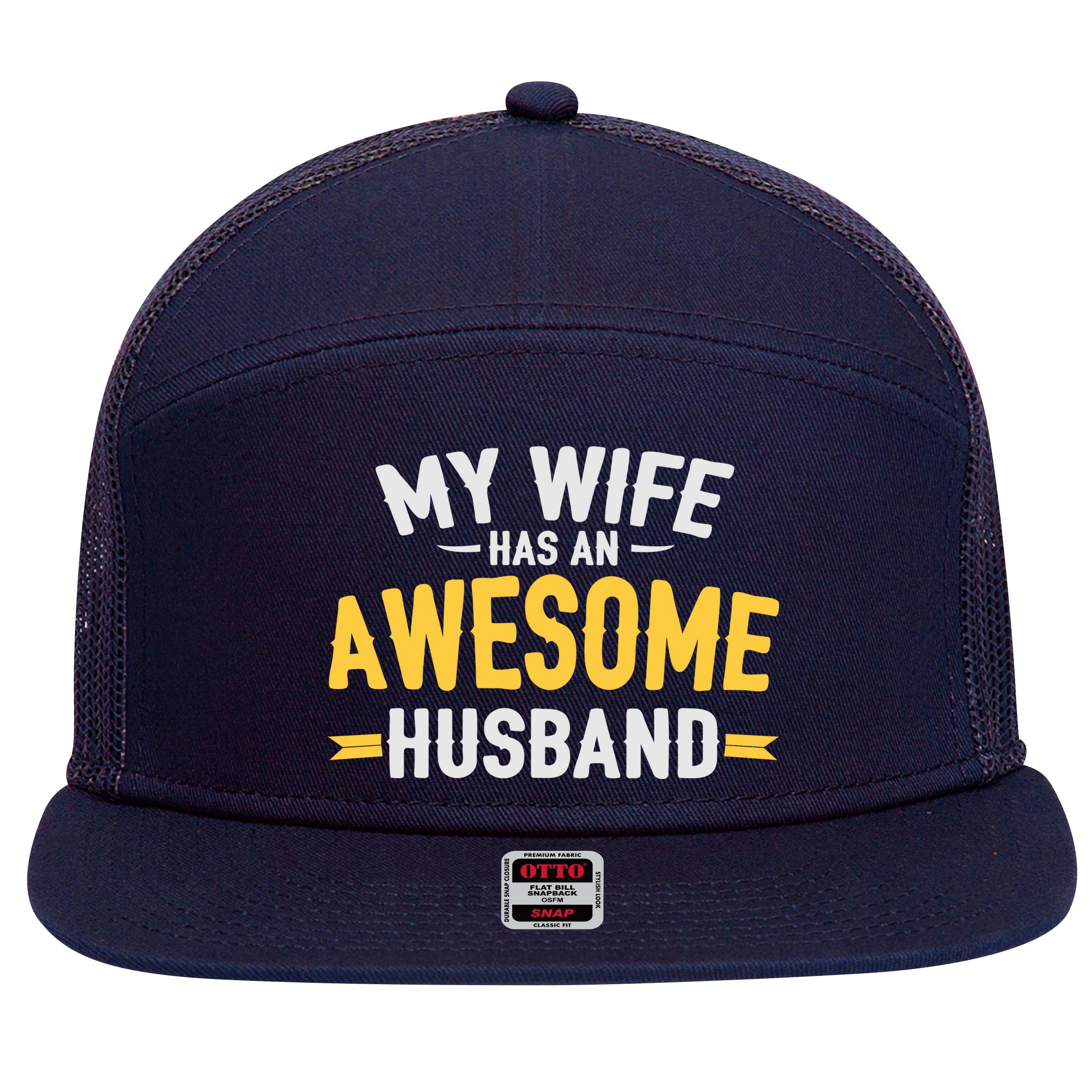 My Wife Has An Awesome Husband  7 Panel Mesh Trucker Snapback Hat