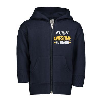 My Wife Has An Awesome Husband  Toddler Zip Fleece Hoodie