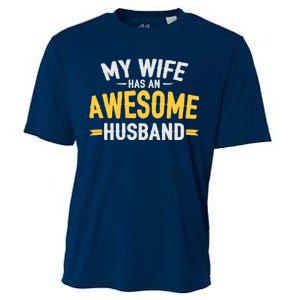 My Wife Has An Awesome Husband  Cooling Performance Crew T-Shirt