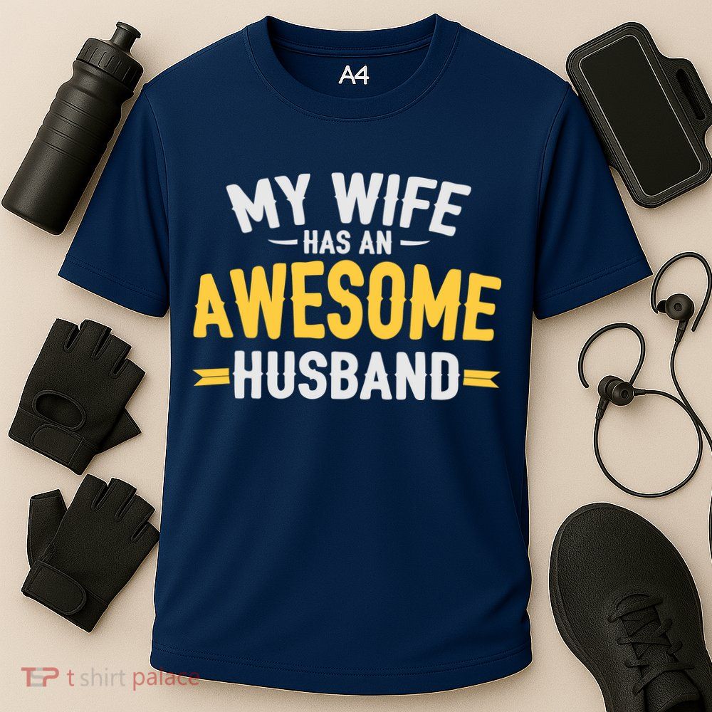 My Wife Has An Awesome Husband  Performance Shirt