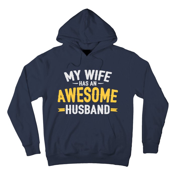 My Wife Has An Awesome Husband  Hoodie