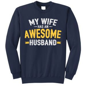 My Wife Has An Awesome Husband  Sweatshirt