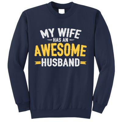 My Wife Has An Awesome Husband  Sweatshirt