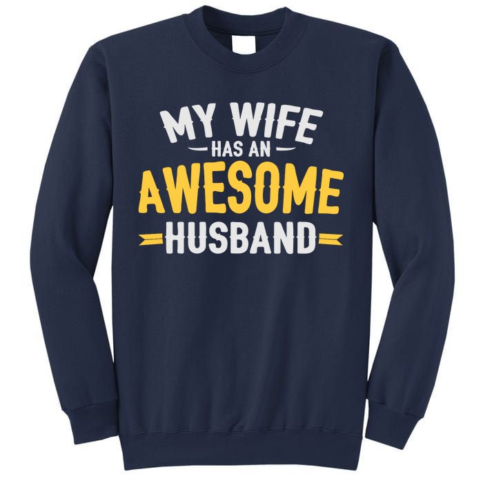 My Wife Has An Awesome Husband  Sweatshirt