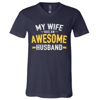 My Wife Has An Awesome Husband  V-Neck T-Shirt