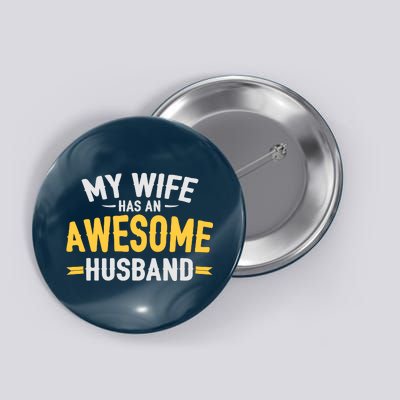 My Wife Has An Awesome Husband  Button