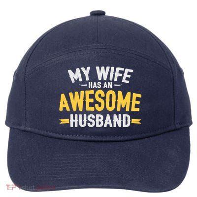 My Wife Has An Awesome Husband  7-Panel Snapback Hat