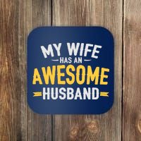 My Wife Has An Awesome Husband  Coaster