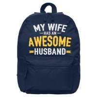 My Wife Has An Awesome Husband  16 in Basic Backpack