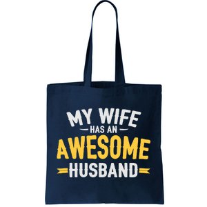 My Wife Has An Awesome Husband  Tote Bag