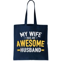 My Wife Has An Awesome Husband  Tote Bag