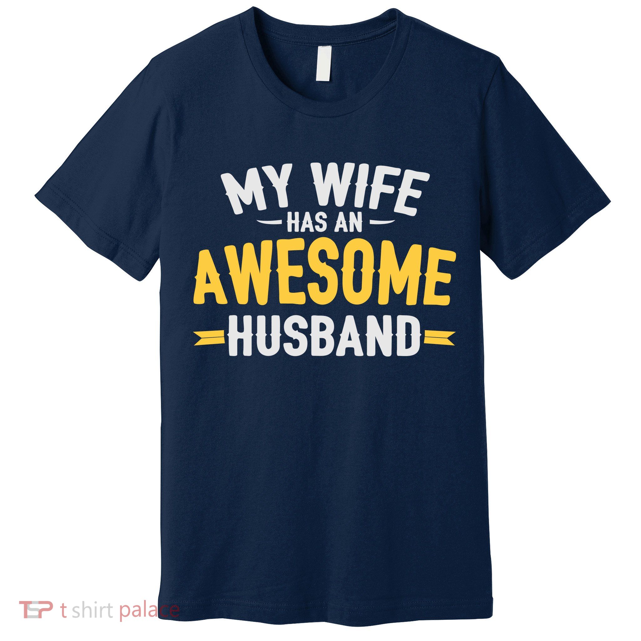 My Wife Has An Awesome Husband  Premium T-Shirt