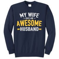 My Wife Has An Awesome Husband  Tall Sweatshirt