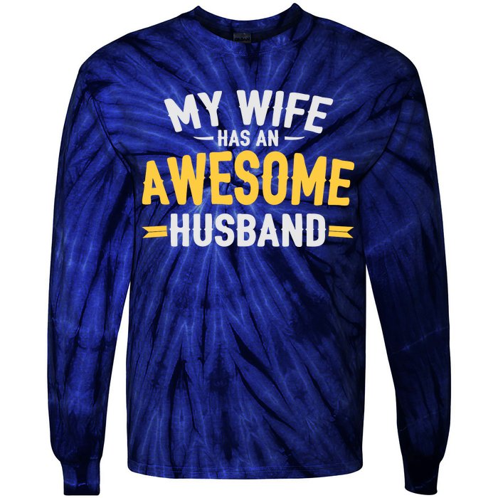 My Wife Has An Awesome Husband  Tie-Dye Long Sleeve Shirt