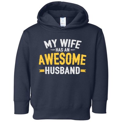 My Wife Has An Awesome Husband  Toddler Hoodie