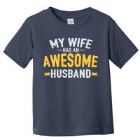 My Wife Has An Awesome Husband  Toddler T-Shirt