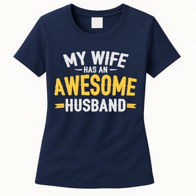 My Wife Has An Awesome Husband  Womens T-Shirt