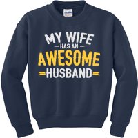 My Wife Has An Awesome Husband  Kids Sweatshirt