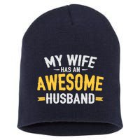 My Wife Has An Awesome Husband  Short Acrylic Beanie