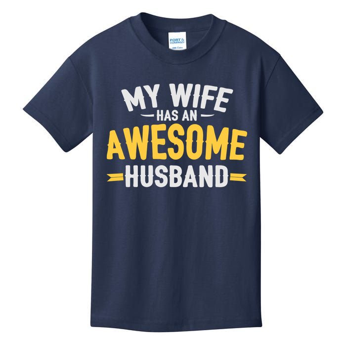 My Wife Has An Awesome Husband  Kids T-Shirt