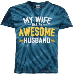 My Wife Has An Awesome Husband  Kids Tie-Dye T-Shirt