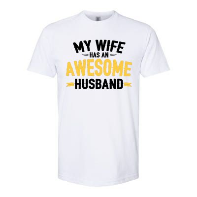 My Wife Has An Awesome Husband  Softstyle® CVC T-Shirt