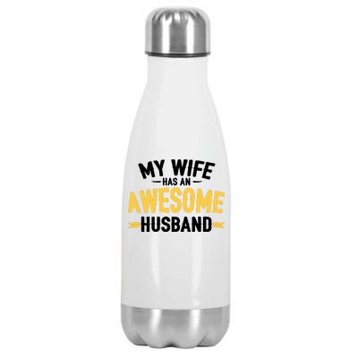 My Wife Has An Awesome Husband  Stainless Steel Insulated Water Bottle