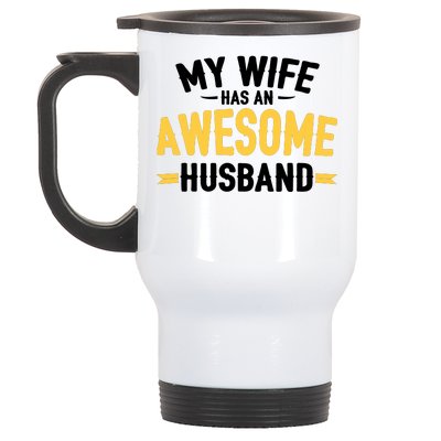 My Wife Has An Awesome Husband  Stainless Steel Travel Mug