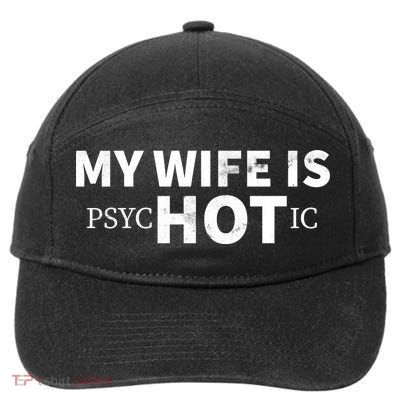 My Wife Is Psychotic  7-Panel Snapback Hat