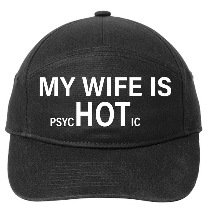 My Wife Is Psychotic Hot 7-Panel Snapback Hat