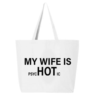 My Wife Is Psychotic Hot 25L Jumbo Tote