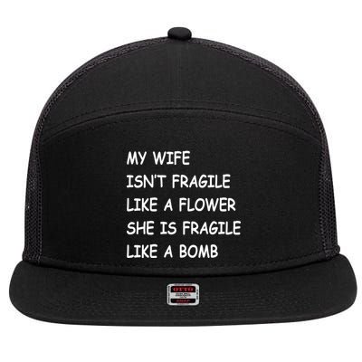 My Wife Isn't Fragile  7 Panel Mesh Trucker Snapback Hat